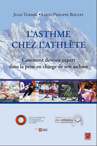 L'asthme chez l'athlète. Comment devenir expert dans la prise en charge de son asthme, Julie Turmel, Louis-Philippe Boulet