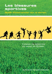 Les blessures sportives, Guide d’intervention sur le terrain, CMSQ